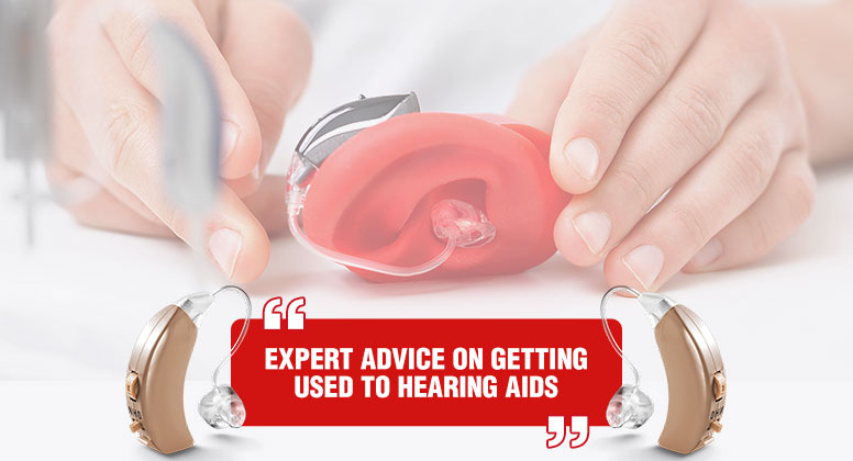 Expert Advice on Getting Used to Hearing Aids
