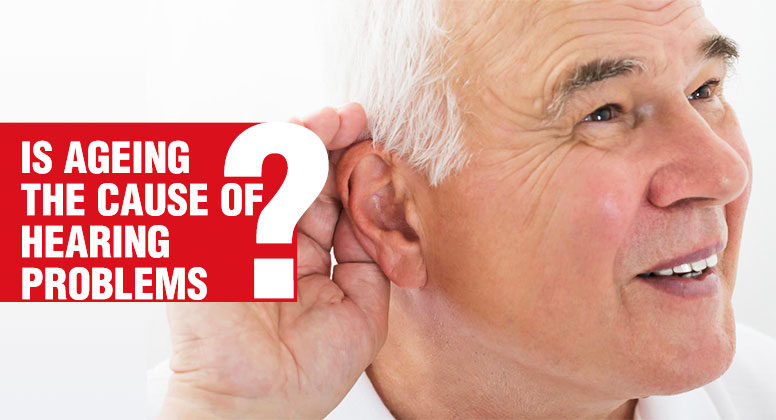 Is ageing the cause of hearing problems?